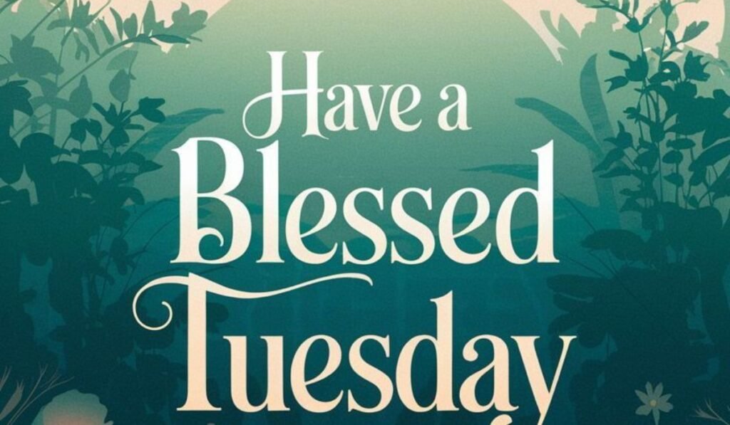 beautiful-tuesday-morning-blessings-and-prayers