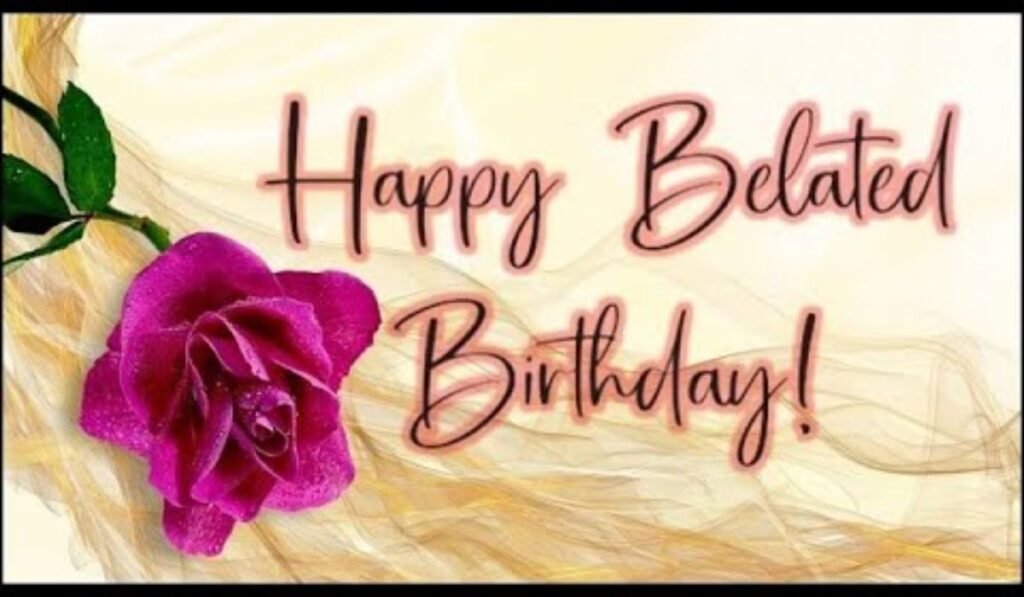 elegant-happy-belated-birthday-wishes-for-friends