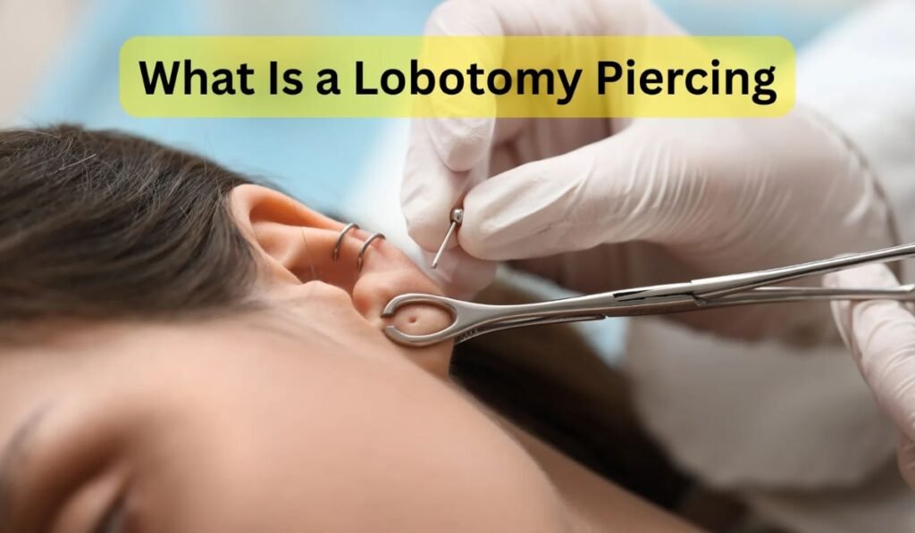 what-is-a-lobotomy-piercing-body-modifications-a-deep-dive