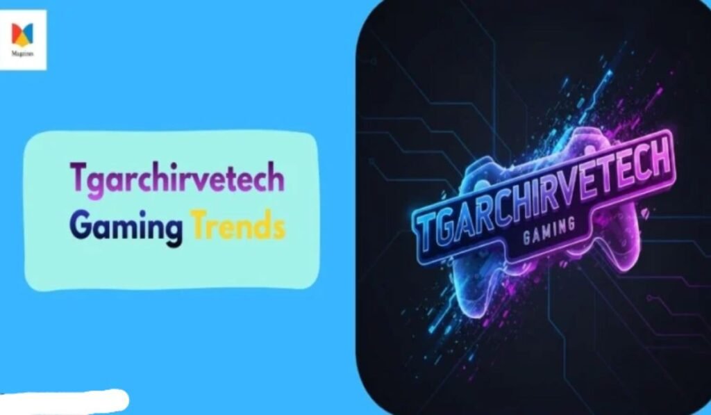 why-tgarchirvetech-gaming-is-trending