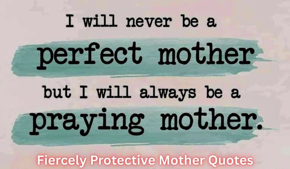 fiercely-protective-mother-quotes