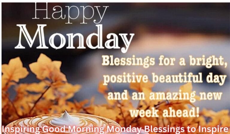 inspiring-good-morning-monday-blessings-to-inspire