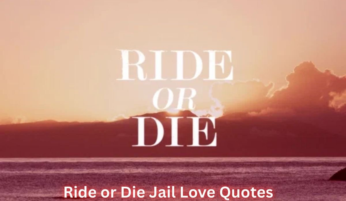 ride-or-die-jail-love-quotes