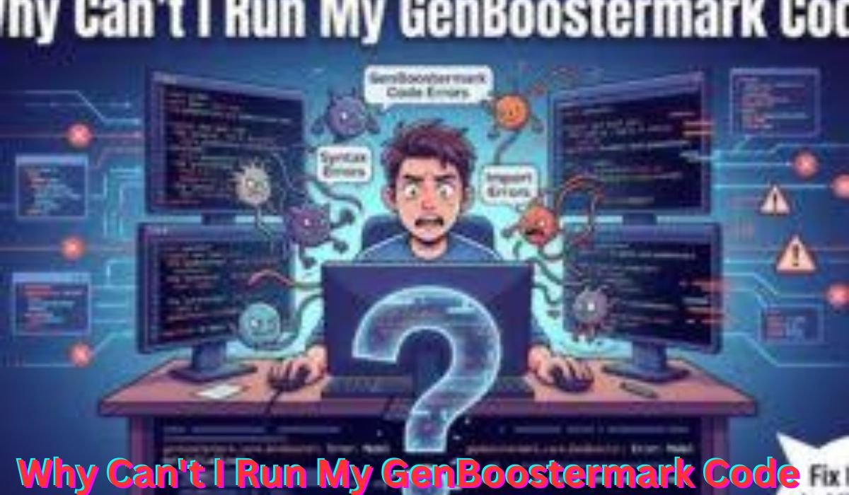 why-cant-i-run-my-genboostermark-code